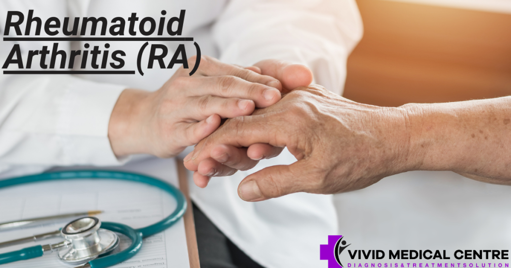 Rheumatoid Arthritis (RA) | vivid medical centre 