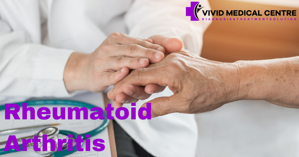 Rheumatoid Arthritis | vivid medical centre